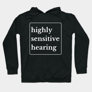 Highly Sensitive Hearing Hoodie